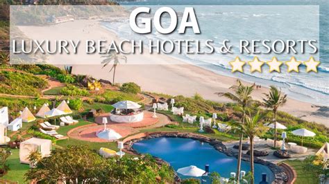 Five Star Luxury Beach Resorts in Goa .